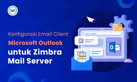 Email Client Microsoft Outlook untuk Zimbra Mail Server dan .